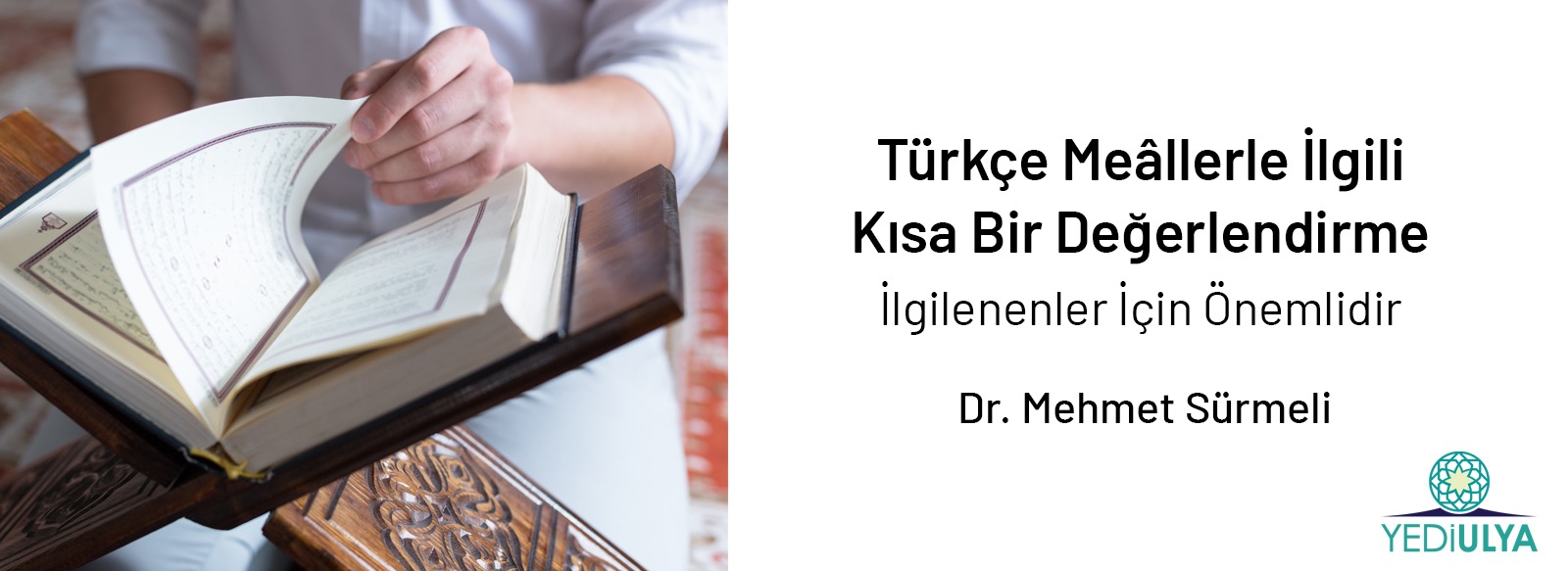 Türkçe Meâllerle İlgili Kısa Bir Değerlendirme; İlgilenenler İçin Önemlidir