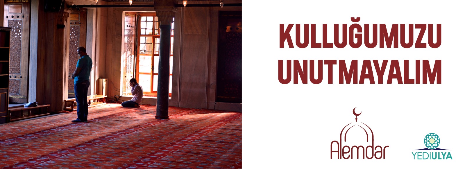 Kulluğumuzu Unutmayalım