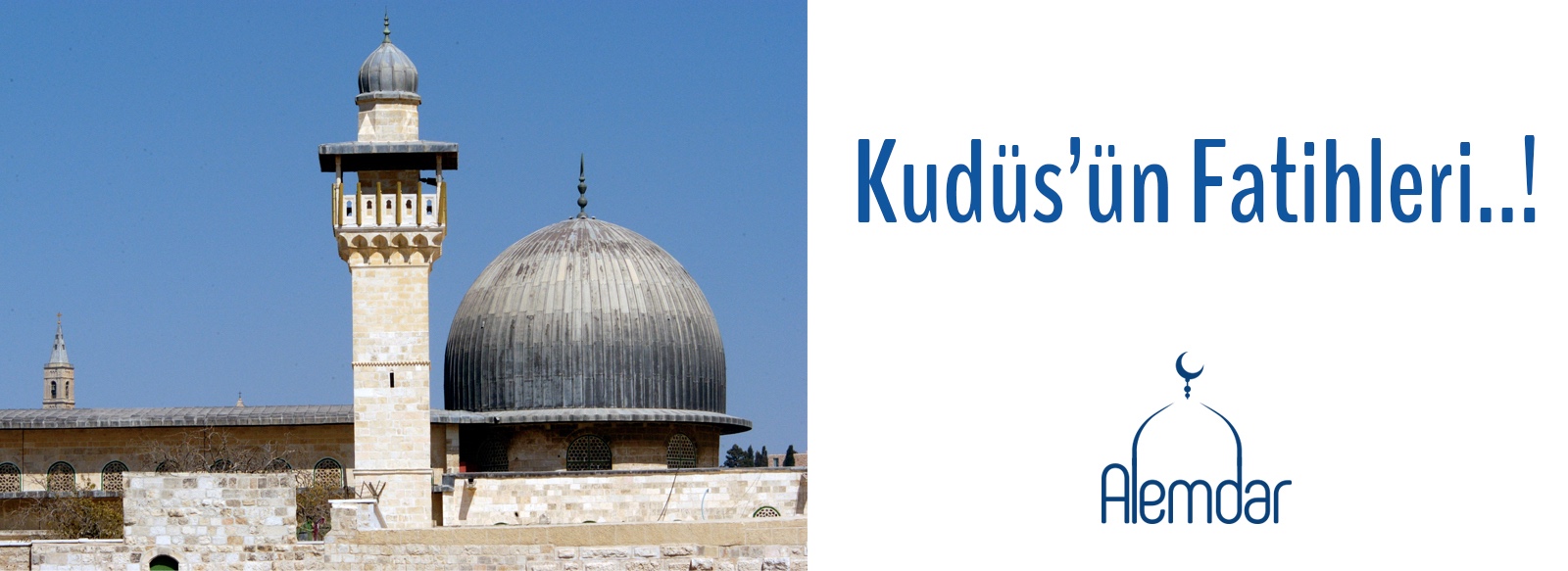 Kudüs'ün Fatihleri..!