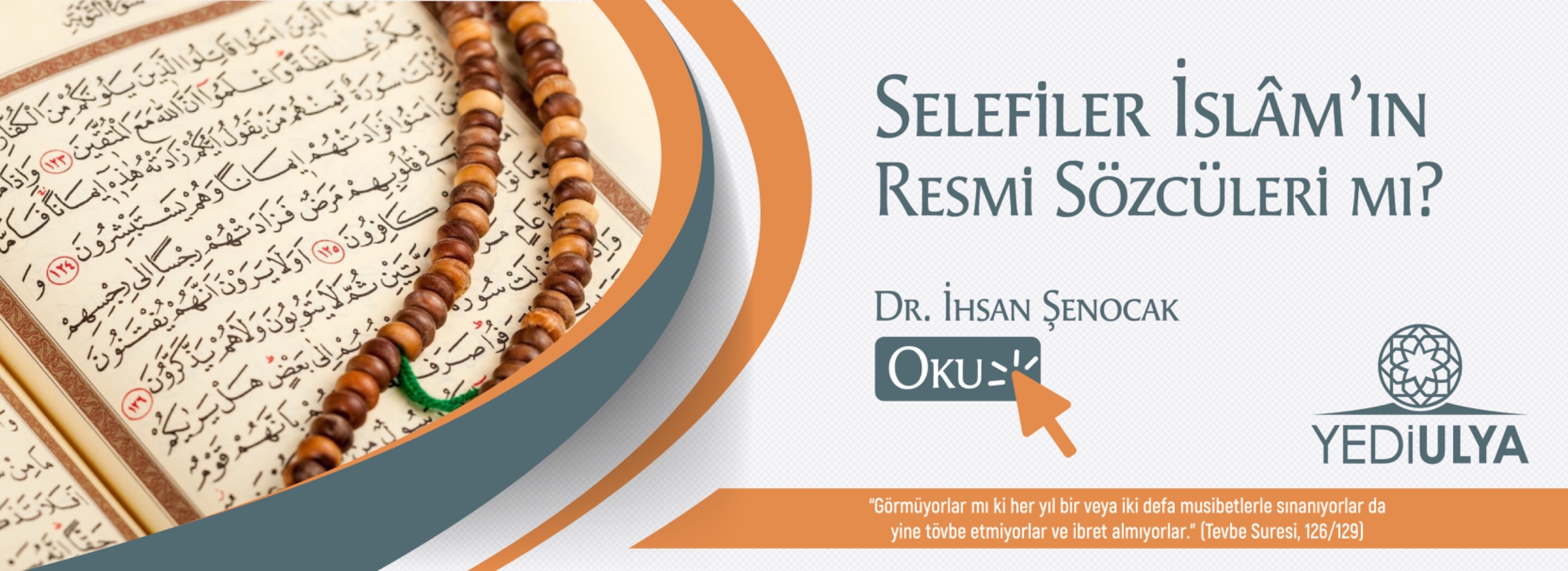SELEFİLER İSLÂM’IN RESMİ SÖZCÜLERİ Mİ? / DR. İHSAN ŞENOCAK